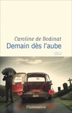 Caroline de Bodinat - Demain dès l'aube.