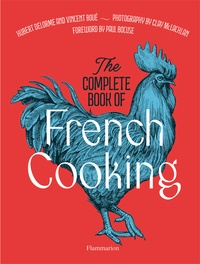 Hubert Delorme et Vincent Boué - The Complete Book of French Cooking.