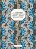 Jean-Baptiste Martin et Vincent Farelly - A Year in the French Style - Interiors & Entertaining by Antoinette Poisson.