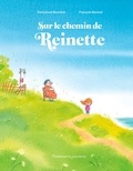 Emmanuel Bourdier et François Ravard - Sur le chemin de Reinette.