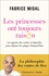 Fabrice Midal - Les princesses ont toujours raison - La sagesse des contes et légendes pour déjouer les pièges d'aujourd'hui.