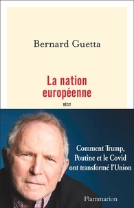 Bernard Guetta - La nation européenne - Récit.