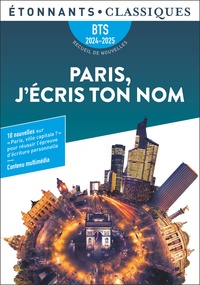 Elise Chedeville - Paris, j'écris ton nom - Dix nouvelles en lien avec le thème BTS : Paris, ville capitale ?.