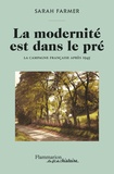 Sarah Farmer - La modernité est dans le pré - La campagne française après 1945.