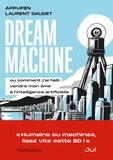  Appupen et Daudet Laurent - Dream Machine - Ou comment j’ai failli vendre mon âme à l’intelligence artificielle.