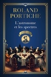 Roland Portiche - Les enquêtes de Camille Flammarion Tome 1 : L'astronome et les spectres.
