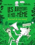 Charly Delwart - Les aventures de moi-même Tome 3 : Journal de ma manif.