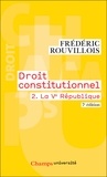 Frédéric Rouvillois - Droit constitutionnel - Tome 2, La Ve République.