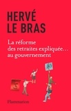 Hervé Le Bras - La réforme des retraites expliquée... au gouvernement.