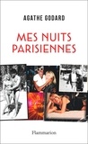 Agathe Godard - Mes nuits parisiennes.