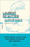 Laurent De Sutter - Superfaible - Penser au XXIe siècle.