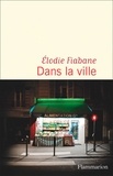 Elodie Fiabane - Dans la ville.
