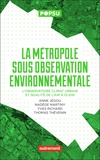 Anne Jégou et Nadège Martiny - La métropole sous observation environnementale - L'observatoire climat urbain et qualité de l'air à Dijon.