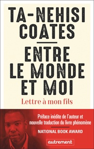 Ta-Nehisi Coates - Entre le monde et moi - Lettre à mon fils.