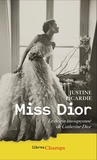 Justine Picardie - Miss Dior - Le destin insoupçonné de Catherine Dior.