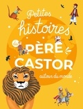  Flammarion - Petites histoires du Père Castor autour du monde.