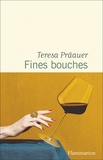 Teresa Präauer - Fines bouches.