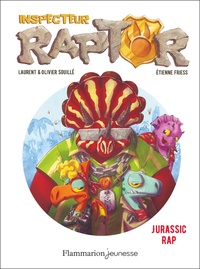 Laurent Souillé et Olivier Souillé - Inspecteur Raptor Tome 3 : Jurassic Rap.