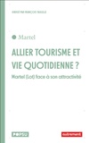 François Taulelle - Allier tourisme et vie quotidienne ? - Martel (Lot) face à son attractivité.