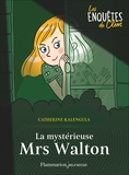 Catherine Kalengula - Les enquêtes de Clem  : La mystérieuse Mrs Walton.