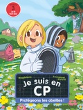  Magdalena et Emmanuel Ristord - Je suis en CP Tome 41 : Protégeons les abeilles ! - Niveau 3.