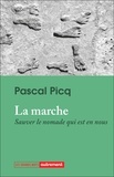 Pascal Picq - La marche - Sauver le nomade qui est en nous.