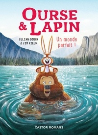 Julian Gough et Jim Field - Ourse & Lapin Tome 6 : Un monde parfait !.