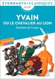 De troyes Chretien - Yvain ou Le Chevalier au lion.