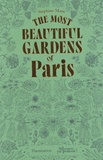 Stéphane Marie - The Most Beautiful Gardens of Paris.