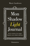 Marie Gardeisen - Mon Shadow Light Journal.