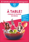 Astrid Chavineau - A table ! Formes et enjeux du repas - BTS.