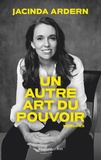 Jacinda Ardern - Un autre art du pouvoir.
