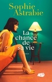 Sophie Astrabie - La chance de sa vie.