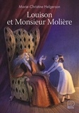 Marie-Christine Helgerson - Louison et Monsieur Molière.