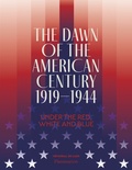 Clément Fabre - The Dawn of the American Century 1919-1944 - Under the Red, White and Blue.
