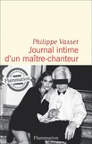 Philippe Vasset - Journal intime d'un maître-chanteur.