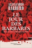 Alessandro Barbero - Le jour des barbares - Rome est morte à Andrinople le 3 août 378.