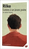 Rainer Maria Rilke - Lettres à un jeune poète et autres lettres.