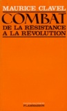Maurice Clavel - Combat De La Resistance A La Revolution. Juillet 1968 - Juin 1970.