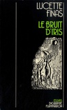 Lucette Finas - Le bruit d'Iris.