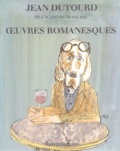 Jean Dutourd - Oeuvres Romanesques.