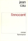 Jean Cau - L'innocent.