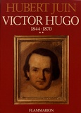 Hubert Juin - Victor Hugo - Volume 2, 1844-1870.