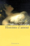 Alberto Moravia - Histoires D'Amour. Nouvelles (1927-1951).