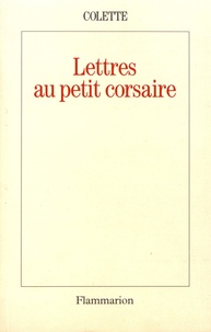  Colette - Lettres au petit corsaire.