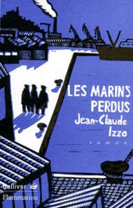 Jean-Claude Izzo - Les marins perdus.