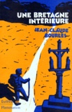 Jean-Claude Bourlès - Une Bretagne Interieure.