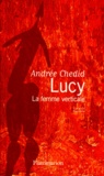 Andrée Chedid - Lucy. La Femme Verticale.