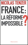 Nicolas Tenzer - France: la réforme impossible?.