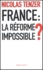 Nicolas Tenzer - France: la réforme impossible?.